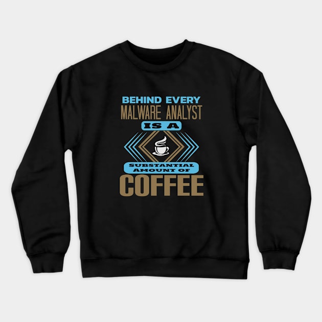 Behind Every Malware Analyst Crewneck Sweatshirt by DFIR Diva